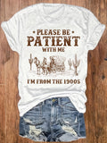 Please Be Patient With Me I'm From The 1900s Western Graphic Tee Women Funny Vintage Cowgirl Shirt Short Sleeve Crew Neck