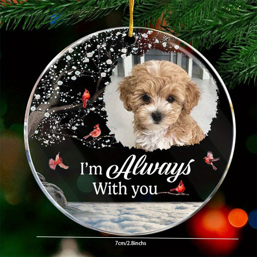 Personalized Dog Memorial Christmas Ornament - Custom I'm Always with You Acrylic Ornament, Dog Loss Sympathy Gift, Pet Memorial Christmas Gift for Dog Lovers, Loss of Dog Remembrance Keepsake