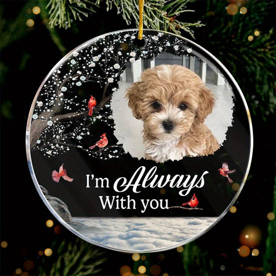Personalized Dog Memorial Christmas Ornament - Custom I'm Always with You Acrylic Ornament, Dog Loss Sympathy Gift, Pet Memorial Christmas Gift for Dog Lovers, Loss of Dog Remembrance Keepsake