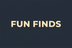 Fun Finds - Home